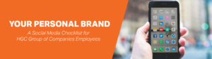Your Personal Brand: A Social media checklist for HGC Group of Companies Employees